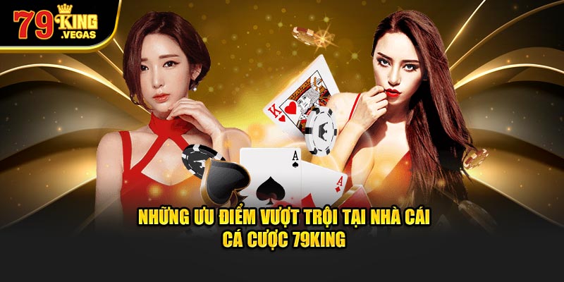 Giới thiệu về 79king với những ưu điểm vượt trội Giới thiệu về 79king với những ưu điểm vượt trội